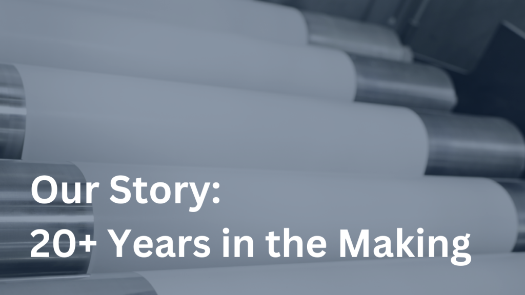 Our Story: 20+ Years in the Making